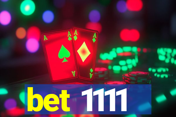 bet 1111